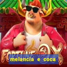 melancia e coca cola faz mal