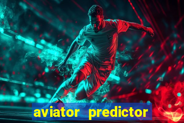 aviator predictor v4.0 download