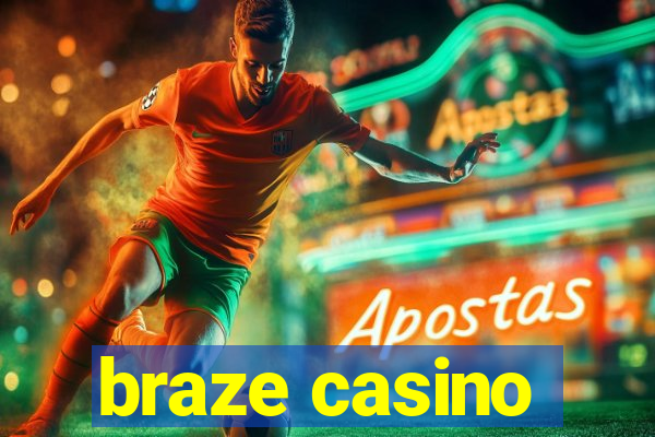 braze casino