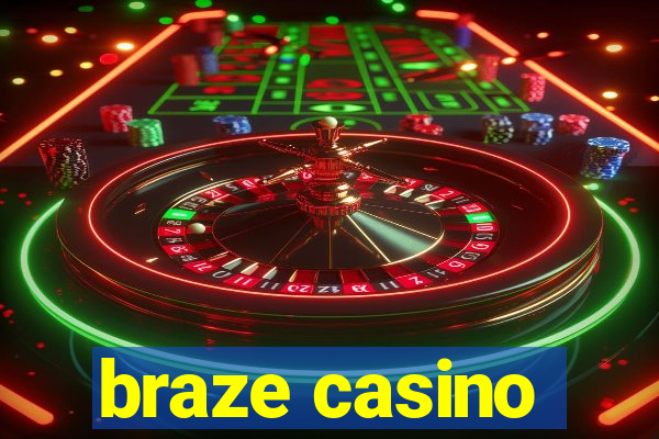 braze casino