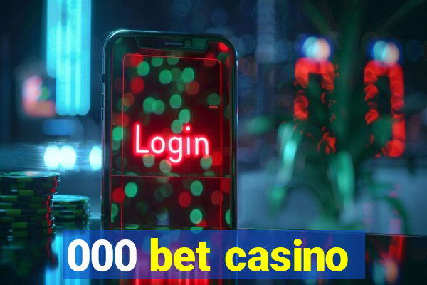 000 bet casino