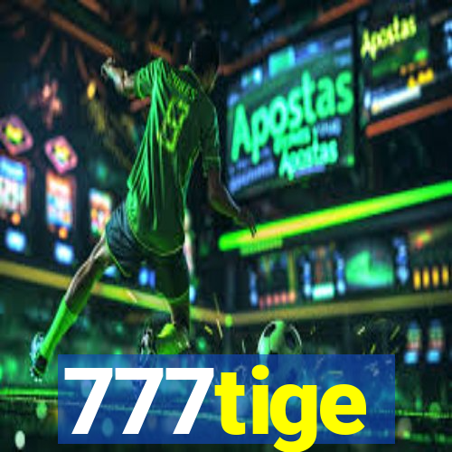 777tige