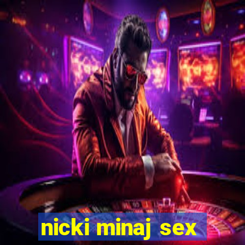 nicki minaj sex