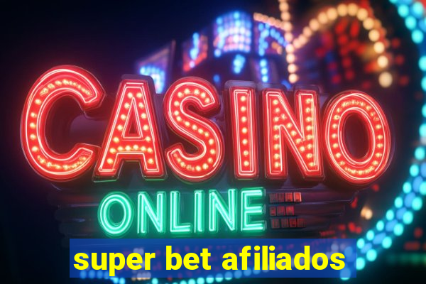 super bet afiliados