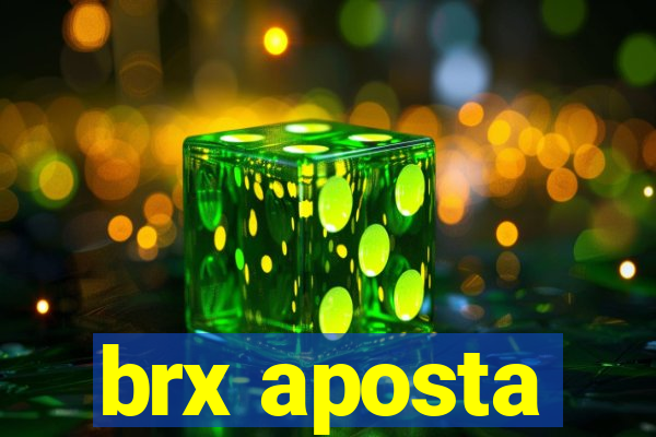 brx aposta