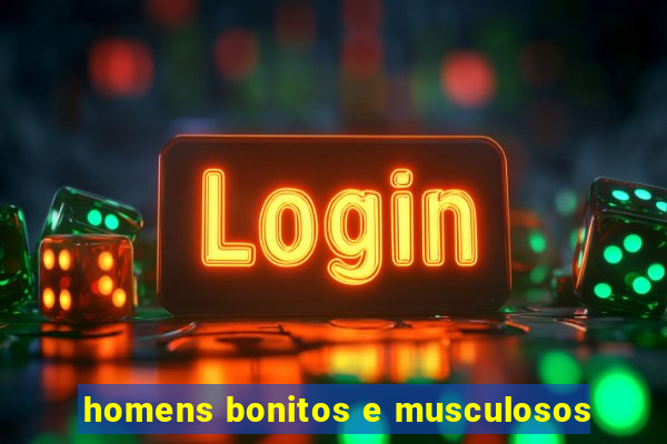 homens bonitos e musculosos