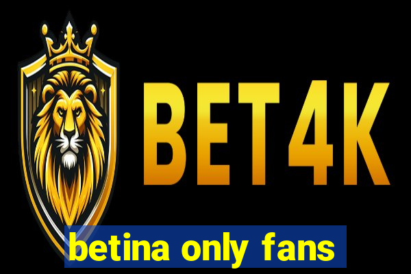 betina only fans