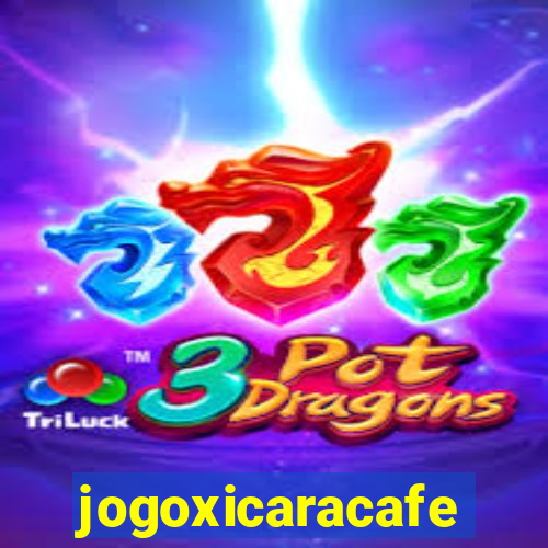 jogoxicaracafe