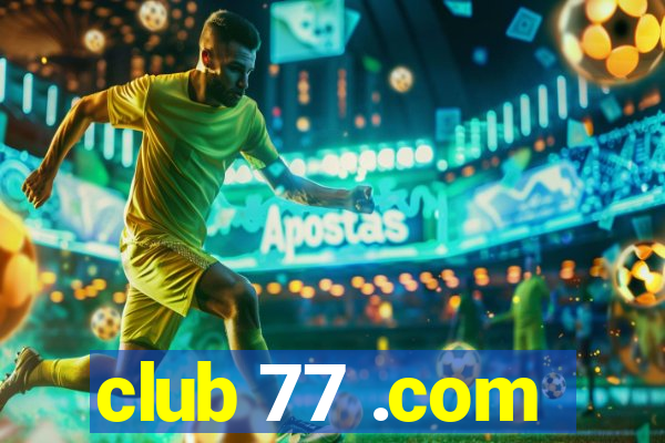 club 77 .com