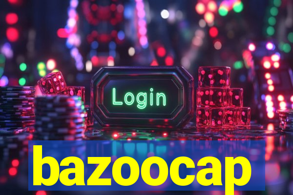 bazoocap