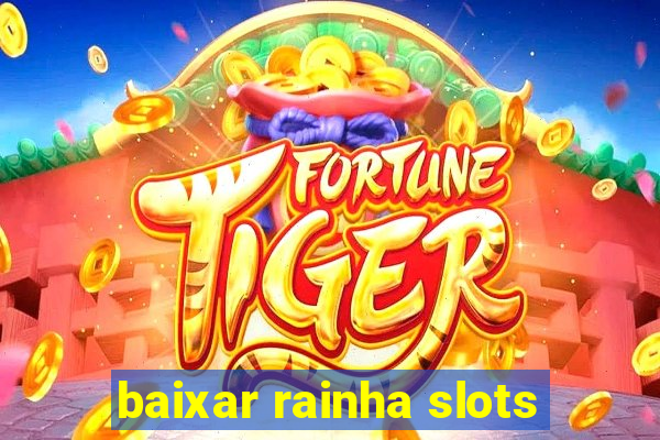 baixar rainha slots