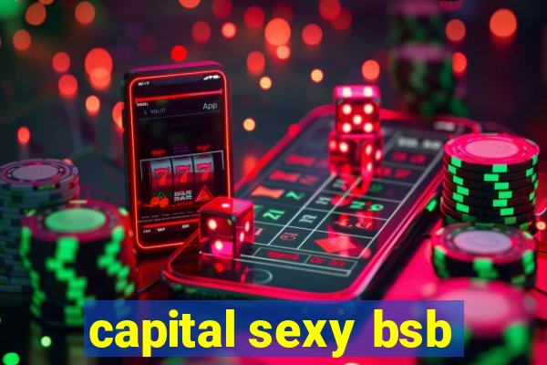 capital sexy bsb