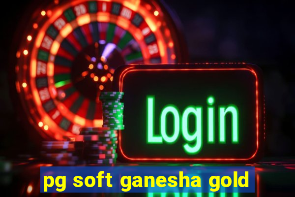 pg soft ganesha gold