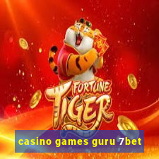 casino games guru 7bet