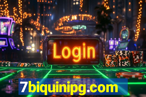 7biquinipg.com