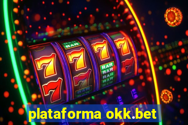 plataforma okk.bet