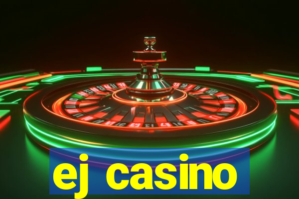 ej casino