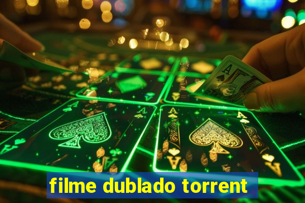 filme dublado torrent