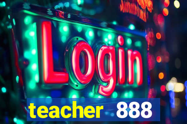 teacher 888 plataforma login