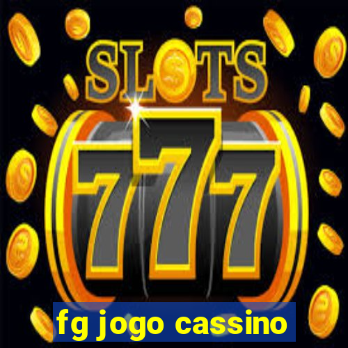 fg jogo cassino