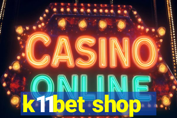 k11bet shop