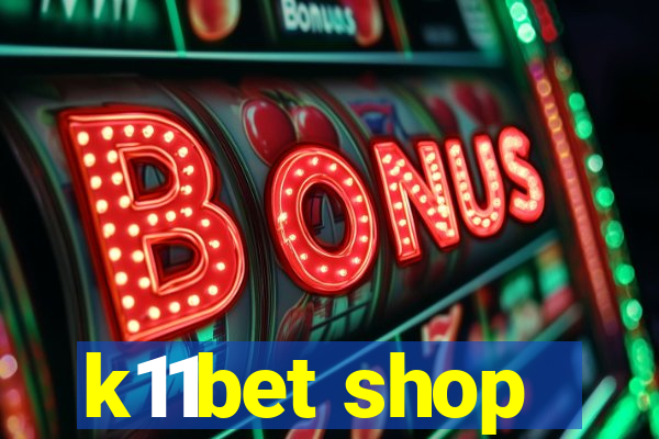 k11bet shop