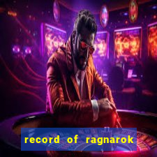 record of ragnarok 3 temporada assistir