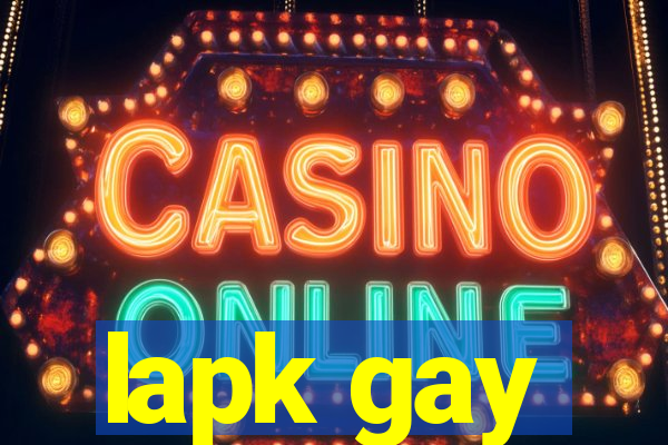 lapk gay