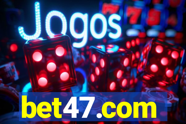 bet47.com