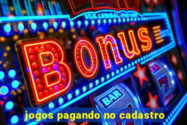 jogos pagando no cadastro