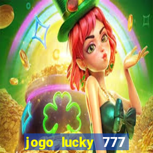 jogo lucky 777 paga mesmo