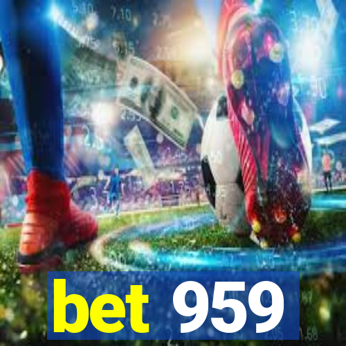 bet 959