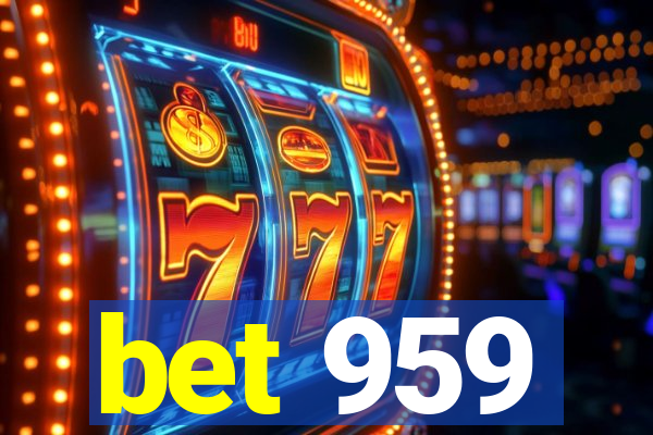 bet 959