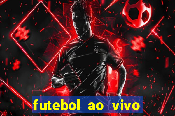 futebol ao vivo max tv