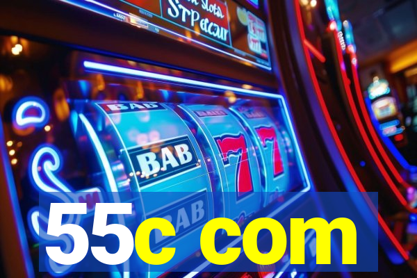 55c com