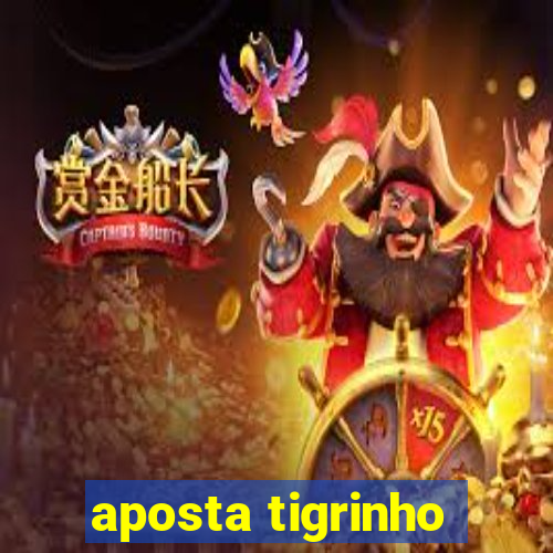 aposta tigrinho