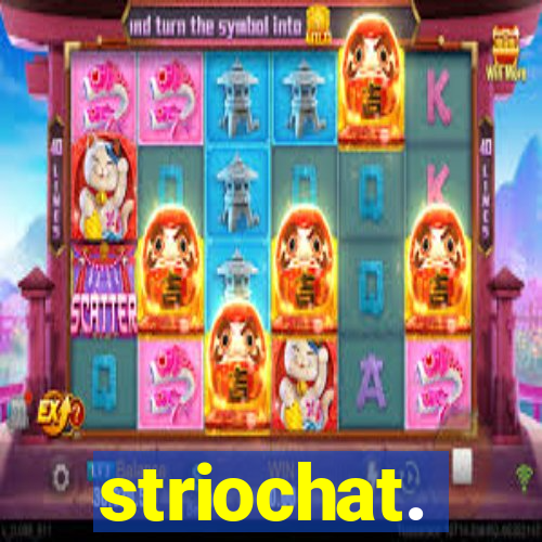 striochat.