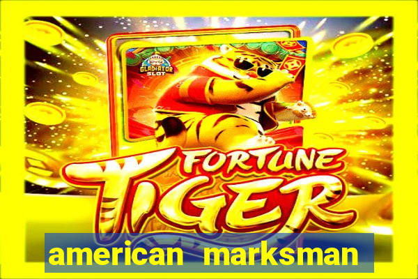 american marksman apk dinheiro infinito