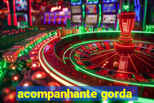 acompanhante gorda