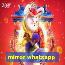 mirror whatsapp