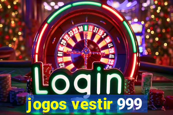 jogos vestir 999