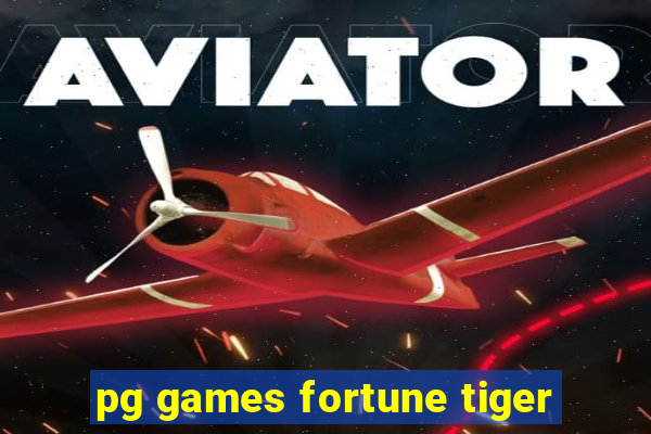 pg games fortune tiger