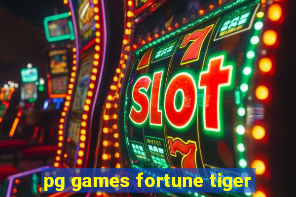 pg games fortune tiger