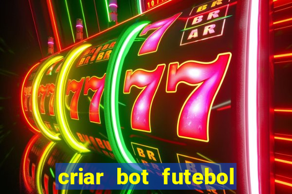 criar bot futebol virtual bet365