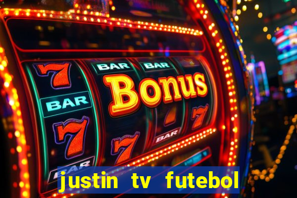 justin tv futebol ao vivo