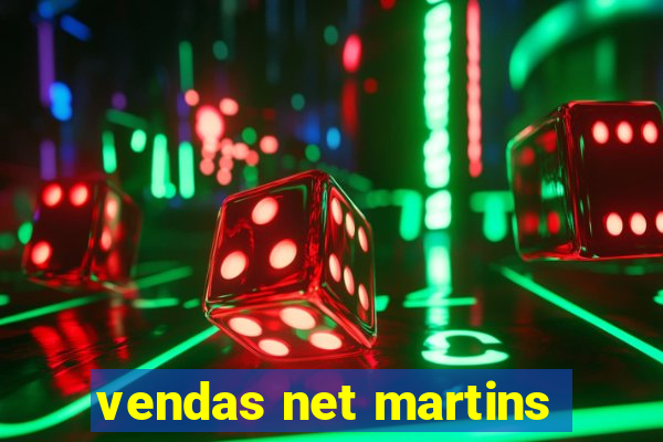 vendas net martins