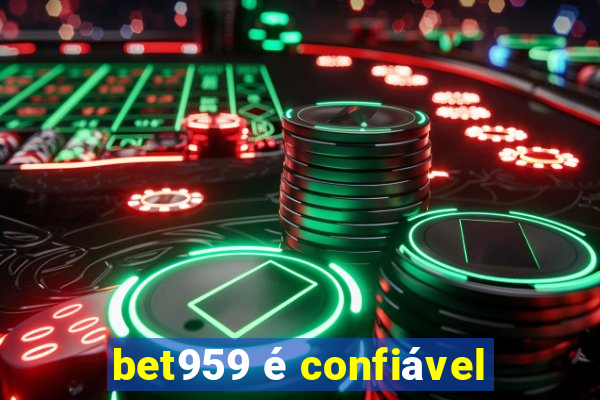 bet959 é confiável