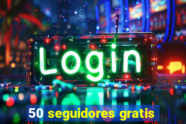 50 seguidores gratis