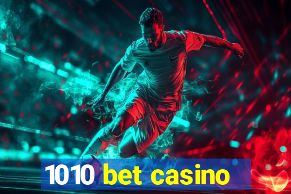 1010 bet casino