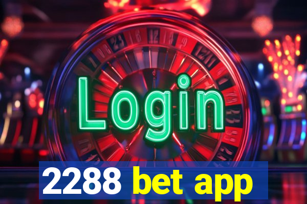 2288 bet app